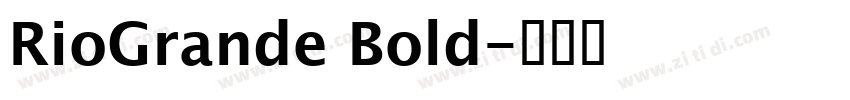 RioGrande Bold字体转换